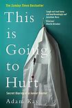 This Is Going To Hurt book This Is Going To Hurt book